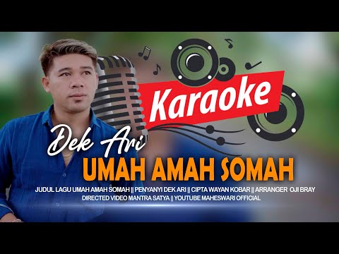 KARAOKE | Umah Amah Somah - Dek Ari (Official Video) — Maheswari Official