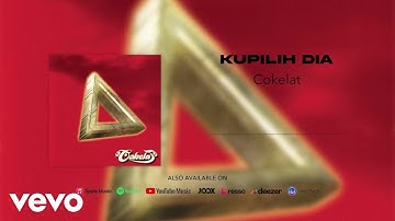 Cokelat - Kupilih Dia (Official Audio Video)