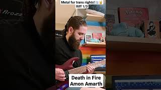 Amon Amarth - Death In Fire Riff 13 Metal For Trans Rights