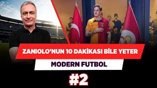 Zaniolo’nun 10 dakikası bile çok şey katar | Önder Özen | Modern Futbol #2