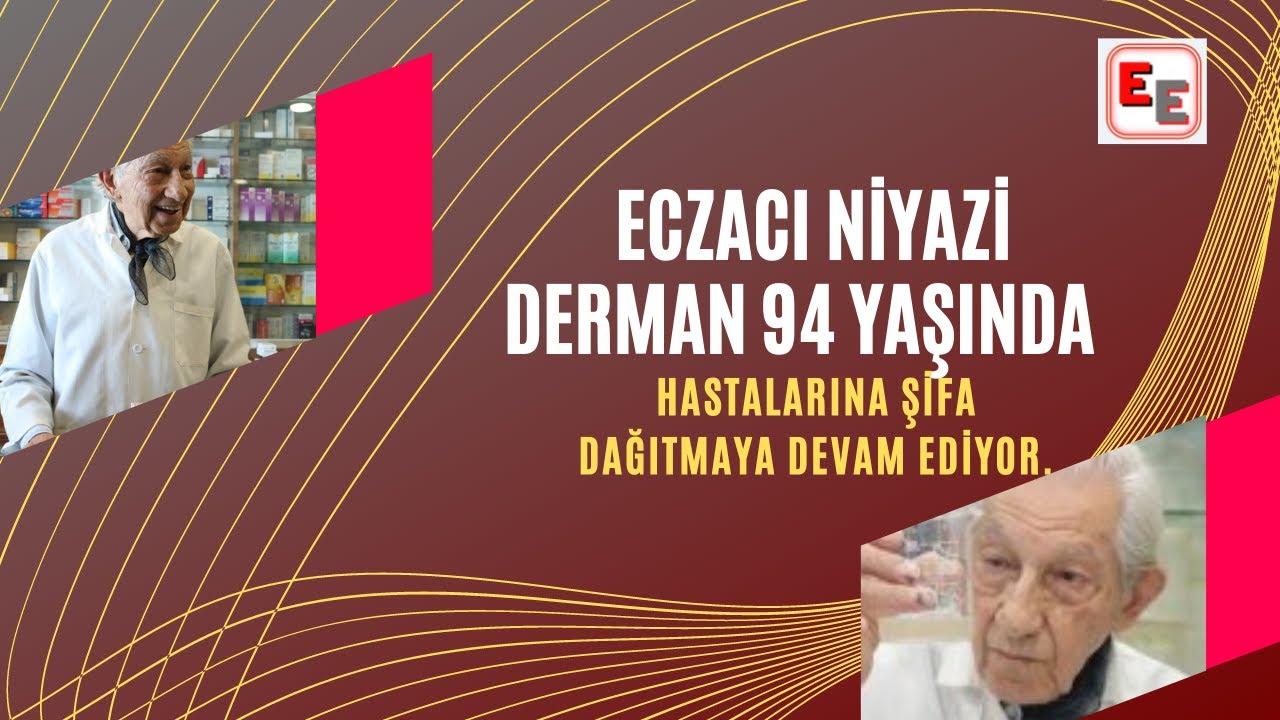 ECZACI NİYAZİ DERMAN 94 YAŞINDA ŞİFA DAĞITIYOR/Eczacılık/Eczane/Reçete/ilaç/Eczacınıza güveniniz.