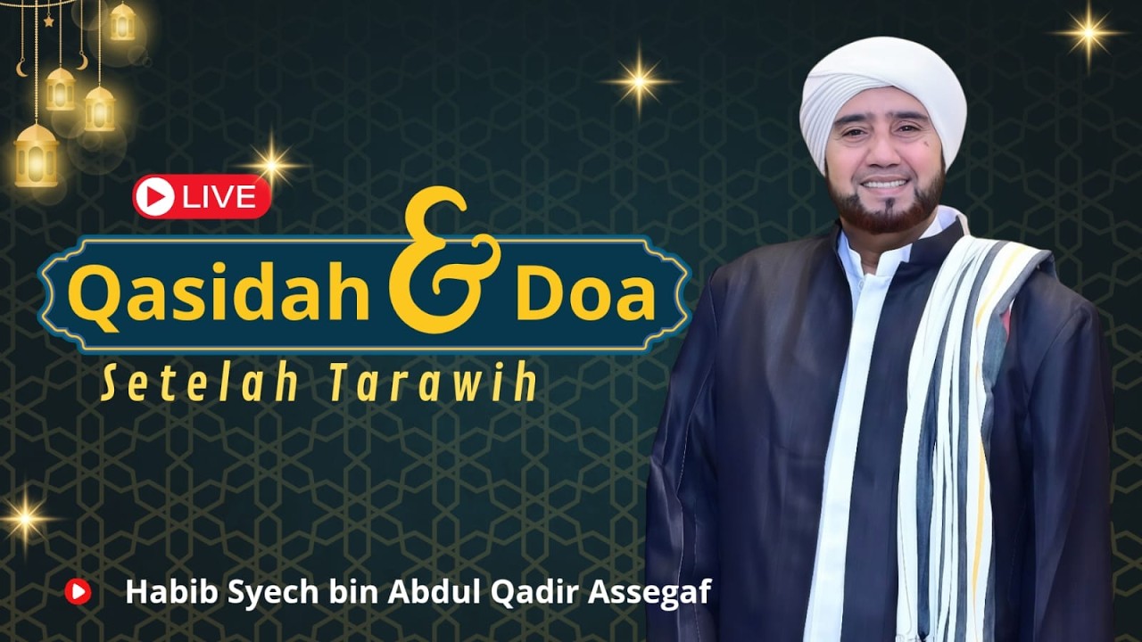 Live Habib Syech bin Abdul Qadir Assegaf, Qosidah dan Doa Setelah Tarawih