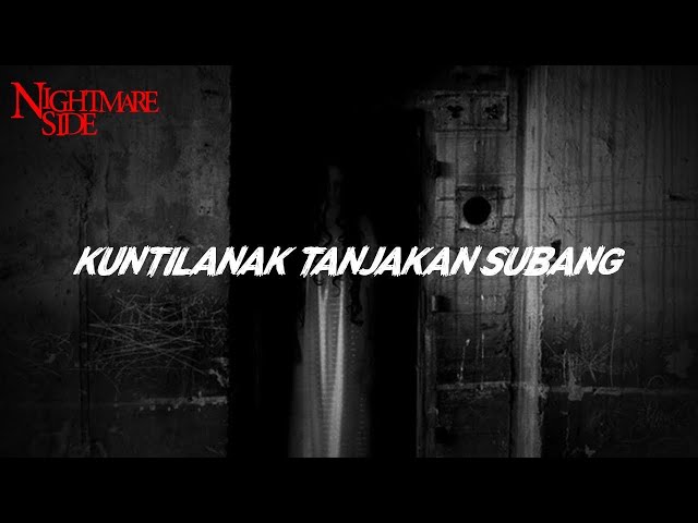 KUNTILANAK TANJAKAN SUBANG (NIGHTMARE SIDE OFFICIAL 2022) - ARDAN RADIO class=