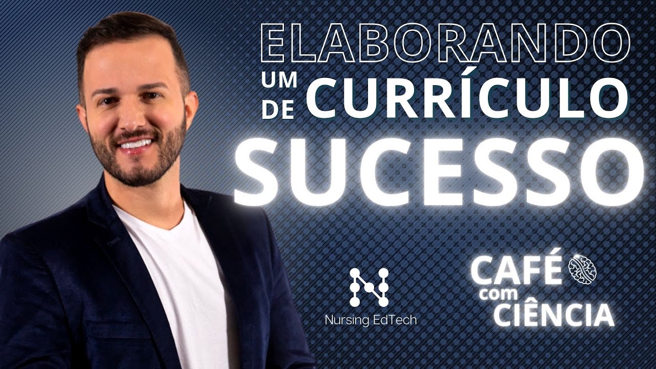 O passo a passo de um currículo do Enfermeiro de sucesso! CAFÉ COM CIÊNCIA #05