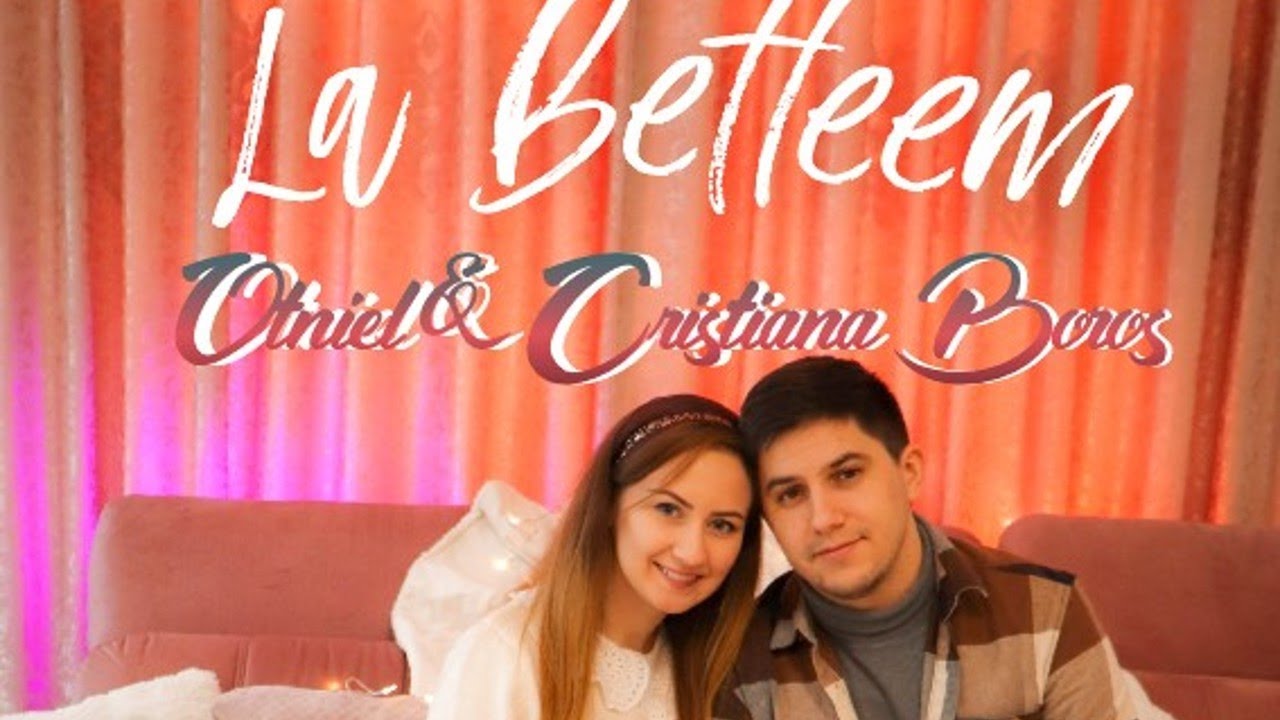 Otniel și Cristiana Boroș | La Betleem | Colind | 2022