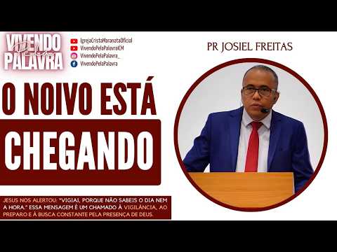 [MENSAGEM] NÃO PERCA O ENCONTRO COM O NOIVO - PR JOSIEL FREITAS