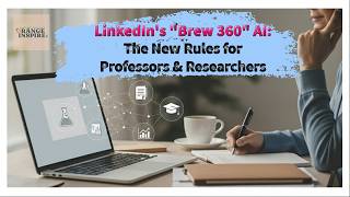 LinkedIn's "Brew 360" AI: The New Rules for Professors & Researchers