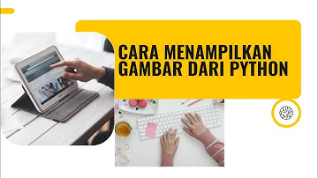 Pengolahan citra, library Open CV,membaca dan menampilkan gambar dari Python