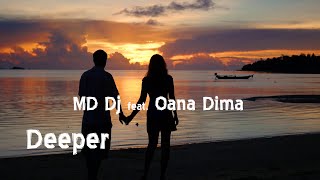 MD Dj ❌ Oana Dima - Deeper (By DDM) l Original - Lyrics