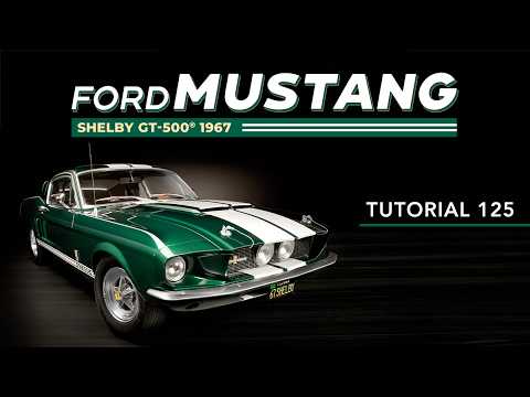 Build the Ford Mustang Shelby GT-500 – Tutorial 125