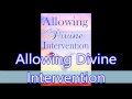 Alowing Divine Intervention