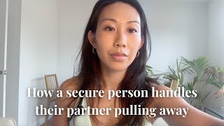 What a Secure Person Does When Their Partner Pulls Away