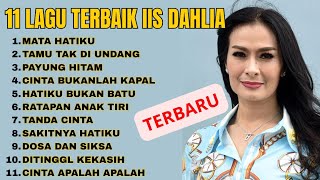 11 LAGU TERBAIK IIS DAHLIA- Mata Hatiku, tamu Tak di undang, Tanda Cinta