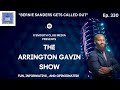 The Arrington Gavin Show Ep. 330 "BERNIE SANDERS GETS CALLED OUT"