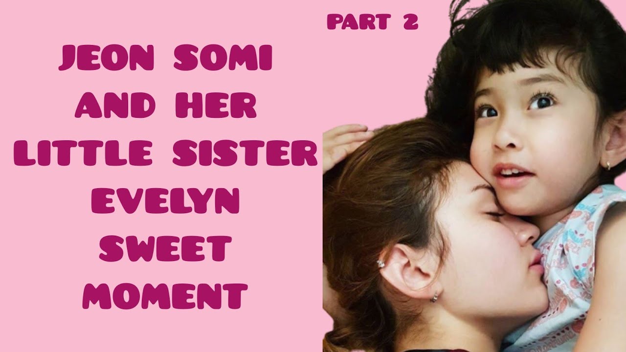 when Somi was touched by something her sister did for her