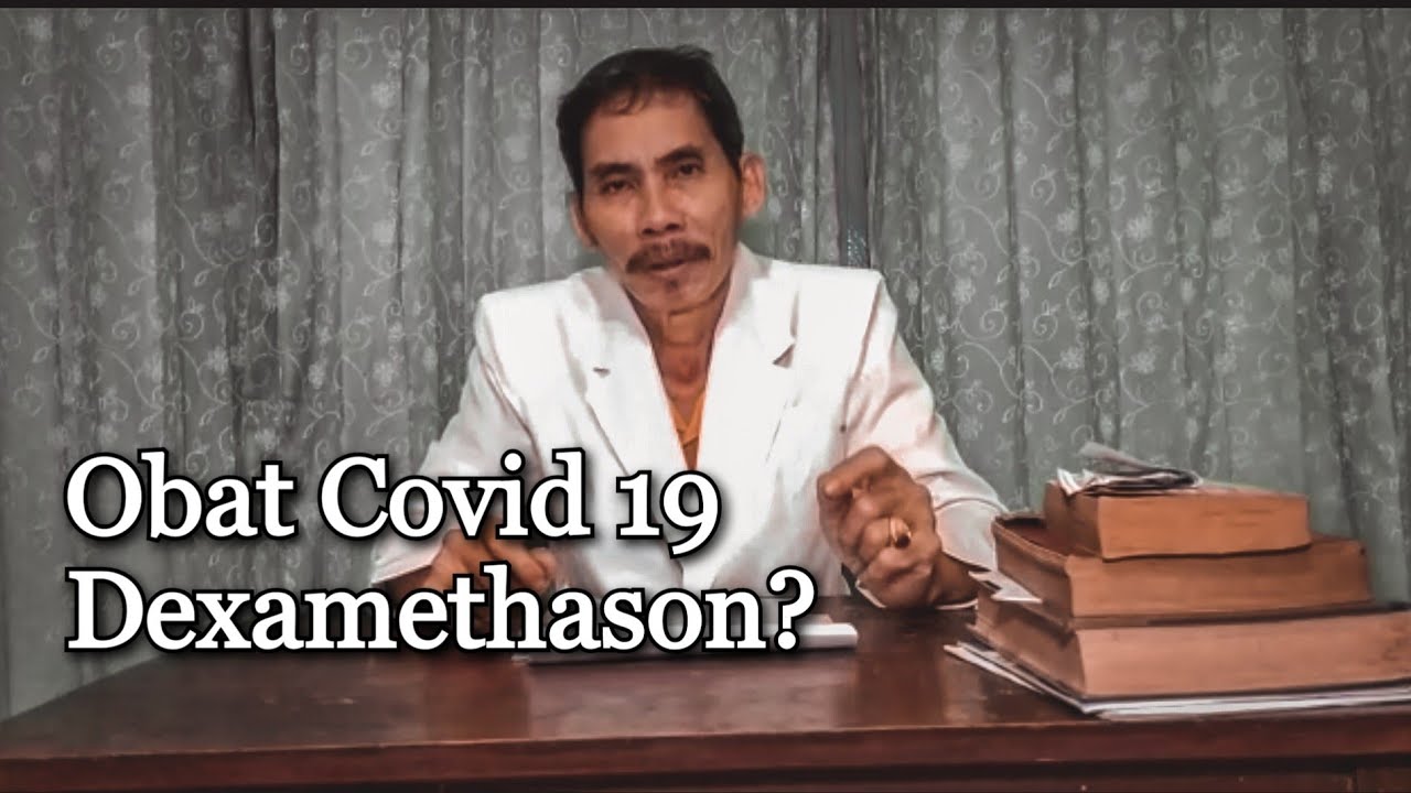 Obat Covid 19 : Dexamethason? 