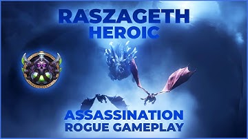 Raszageth Heroic - Assassination Rogue POV / Ahead Of The Curve / Dragonflight