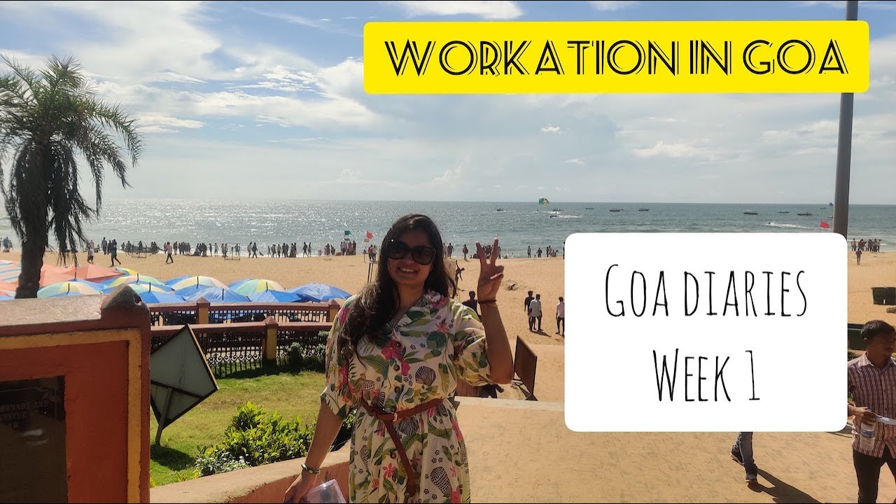 Goa Diaries | Work from Goa  | Goa Workation Vlog | Things to do in Goa | Week 1