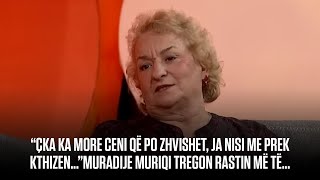 Çka Ka More Ceni Që Po Zhvishet, Ja Nisi Me Prek Kthizenmuradije Muriqi Tregon Rastin Më Të...