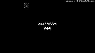 Assertive Fam - Fastlane