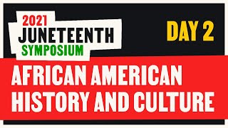2021 Juneteenth Symposium: Celebrating Black Joy, Hope, and Healing - Day 2