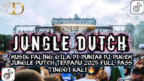 MUSIK PALING GILA DI DUNIA !! DJ DUGEM JUNGLE DUTCH  TERBARU 2025 FULL BASS TINGGI KALI 🔥