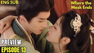 Where the Mask Ends Ep 13: Lu Zhuo Asks Wei Rao to Rely on Him in Their Battle Against Han Liao