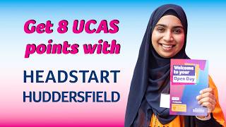 Headstart Huddersfield | An introduction to our fair access scheme | UCAS applications
