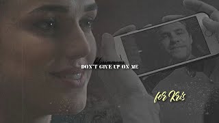 Fitz + Simmons | Dont give up on me