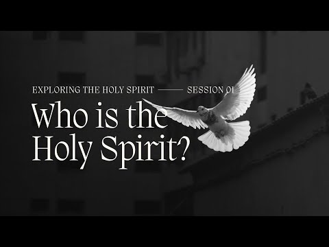 Secret Church 5 – Session 1: Who is the Holy Spirit?