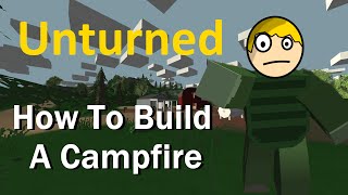 Unturned - How To Build A Campfire