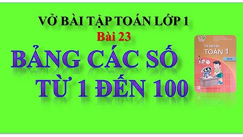 VBT Toán 1 Bài 23 Bảng các số từ 1 đến 100[Sách Kết nối tri thức]