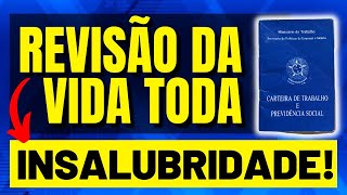 ✔️REVISÃO DA VIDA TODA E A INSALUBRIDADE: VEJA SE VOCÊ TEM DIREITO!
