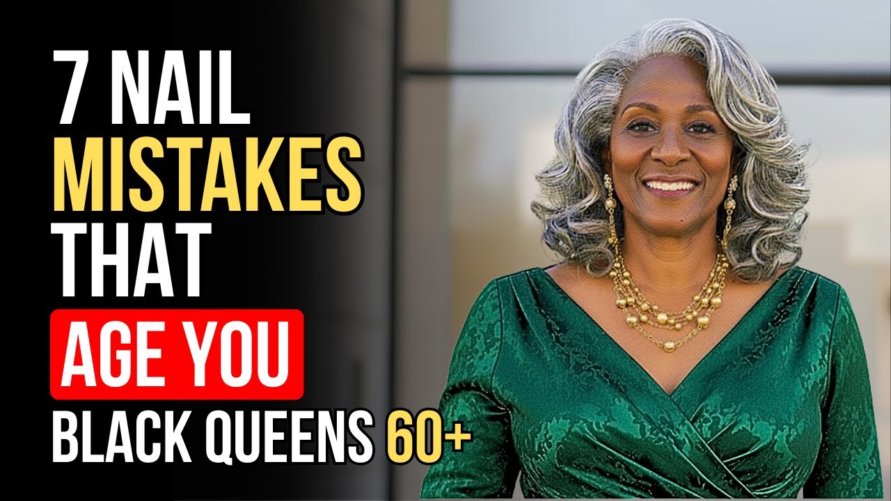 7 Nail Mistakes That Instantly Age Your Hands — and How to Fix Them | For Older Black Women Over 60