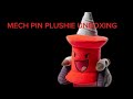 Mech pin plushie unboxing