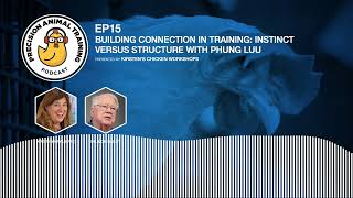 Merging Instinctual & Systematic Animal Training with Phung Luu: Precision Animal Training Podcast