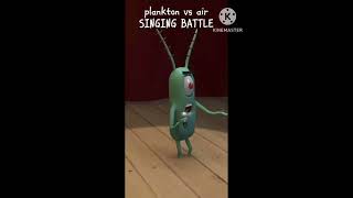 Plankton Vs Air Singing Battle