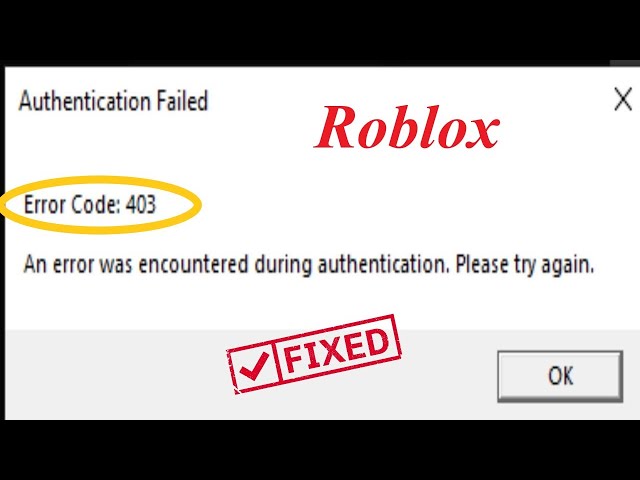 Authentication Failed Error Code 403 Roblox - Platform Usage