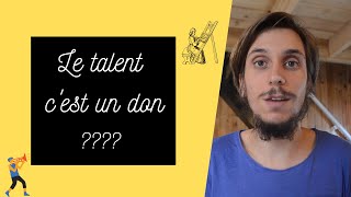 Est-ce que le talent est inné ?
