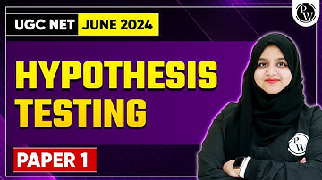 UGC NET 2024 Exam : UGC NET Paper 1 Unit 2 - Complete Hypothesis Testing
