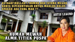 Download Lagu RUMAH MEWAH ALMH. TITIEK PUSPA KOSONG 2 TAHUN ‼️ MP3