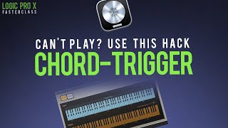 HACK: Can't Play? Use Chord Trigger In Logic Pro X