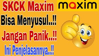 SKCK Maxim Bisa Menyusul..!! Jangan Panik..!! Ini Penjelasannya..!! Maxim Ojek Online