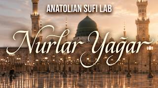 Nurlar Yağar - Nasheed (432Hz) Anatolian Sufi Lab