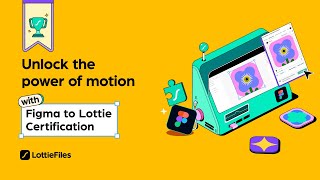 Introducing Figma to Lottie Certification