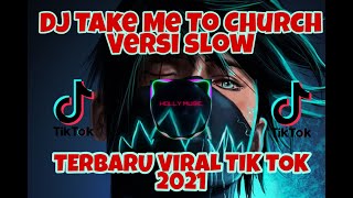 Dj Take Me To Church Versi slow 🎶TERBARU VIRAL TIK TOK 2021