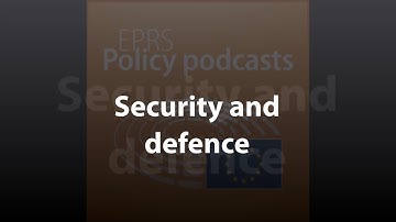 Security and defence [Policy Podcast]