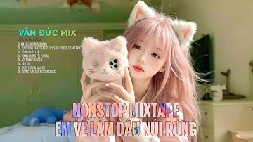 EM VỀ LÀM DÂU NÚI RỪNG Remix | Nonstop Nhạc Dân Ca 2025 - Văn Đức Mix 🎶