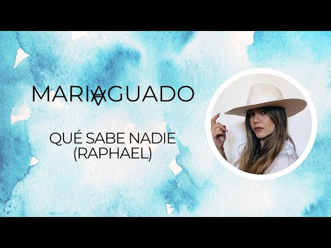 María Aguado - Qué sabe nadie - Raphael (Cover)
