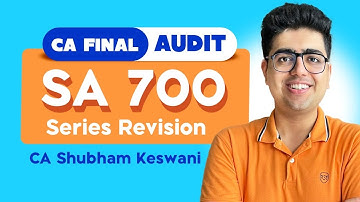 SA 700 Series Revision | CA Final Audit | CA Shubham Keswani (AIR 8)
